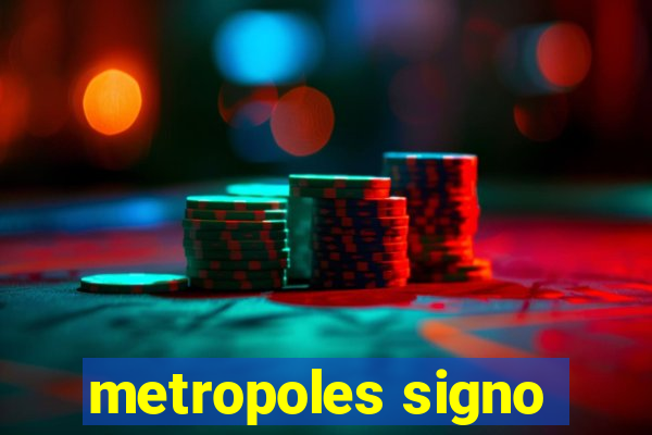 metropoles signo